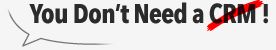 Accueil You don't need a CRM